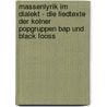 Massenlyrik Im Dialekt - Die Liedtexte Der Kolner Popgruppen Bap Und Black Fooss door Helmuth Keller