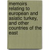 Memoirs Relating To European And Asiatic Turkey, And Other Countries Of The East door Robert Walpole