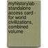 Myhistorylab - Standalone Access Card - For World Civilizations, Combined Volume