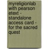 Myreligionlab With Pearson Etext - Standalone Access Card - For The Sacred Quest door Lawrence S. Cunningham