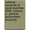 National Accounts Of Oecd Countries 2006, Volume Iv, General Government Accounts door Publishing Oecd Publishing