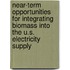 Near-Term Opportunities for Integrating Biomass into the U.S. Electricity Supply
