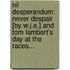 Nil Desperandum: Never Despair [By W.J.E.] And Tom Lambert's Day At The Races...