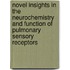 Novel Insights In The Neurochemistry And Function Of Pulmonary Sensory Receptors