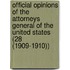 Official Opinions Of The Attorneys General Of The United States (28 (1909-1910))