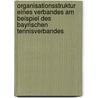 Organisationsstruktur Eines Verbandes Am Beispiel Des Bayrischen Tennisverbandes door Bernhard Ol