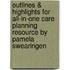 Outlines & Highlights For All-In-One Care Planning Resource By Pamela Swearingen
