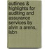 Outlines & Highlights For Auditing And Assurance Services By Alvin A Arens, Isbn