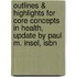 Outlines & Highlights For Core Concepts In Health, Update By Paul M. Insel, Isbn