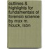 Outlines & Highlights For Fundamentals Of Forensic Science By Max M. Houck, Isbn