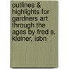 Outlines & Highlights For Gardners Art Through The Ages By Fred S. Kleiner, Isbn door Fred Kleiner