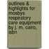 Outlines & Highlights For Mosbys Respiratory Care Equipment By J. M. Cairo, Isbn