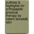 Outlines & Highlights For Orthopaedic Physical Therapy By Robert Donatelli, Isbn