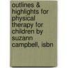 Outlines & Highlights For Physical Therapy For Children By Suzann Campbell, Isbn door Cram101 Textbook Reviews