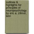 Outlines & Highlights For Principles Of Neuropsychology By Eric A. Zillmer, Isbn