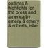 Outlines & Highlights For The Press And America By Emery & Emery & Roberts, Isbn