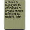 Outlines & Highlights For Essentials Of Organizational Behavior By Robbins, Isbn by Lord Robbins
