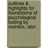 Outlines & Highlights For Foundations Of Psychological Testing By Mcintire, Isbn