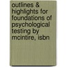 Outlines & Highlights For Foundations Of Psychological Testing By Mcintire, Isbn by Cram101 Textbook Reviews