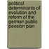 Political Determinants Of Evolution And Reform Of The German Public Pension Plan