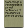 Proceedings Of The Nineteenth Annual Conference Of The Cognitive Science Society by Cognitive Science Society