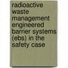 Radioactive Waste Management Engineered Barrier Systems (Ebs) In The Safety Case by Publishing Oecd Publishing
