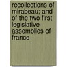 Recollections Of Mirabeau; And Of The Two First Legislative Assemblies Of France by Tienne Dumont
