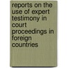 Reports On The Use Of Expert Testimony In Court Proceedings In Foreign Countries by American Association for the Science
