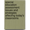 Special Education Assessment: Issues And Strategies Affecting Today's Classrooms door Effie Kritikos