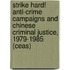 Strike Hard! Anti-Crime Campaigns And Chinese Criminal Justice, 1979-1985 (Ceas)