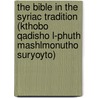 The Bible In The Syriac Tradition (Kthobo Qadisho L-Phuth Mashlmonutho Suryoyto) door Sebastian P. Brock