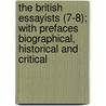 The British Essayists (7-8); With Prefaces Biographical, Historical And Critical by Lionel Thomas Berguer