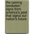 The Coming Revolution: Signs From America's Past That Signal Our Nation's Future