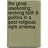 The Great Awakening: Reviving Faith & Politics In A Post-Religious Right America