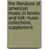 The Literature of American Music in Books and Folk Music Collections, Supplement