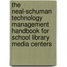 The Neal-Schuman Technology Management Handbook For School Library Media Centers door Lesley S.J. Farmer