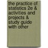 The Practice of Statistics 2e & Activities and Projects & Study Guide with Other