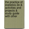 The Practice of Statistics 2e & Activities and Projects & Study Guide with Other by Dan Yates