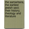 The Samaritans, The Earliest Jewish Sect; Their History, Theology And Literature door James Alan Montgomery