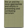 The Un And The Osce Approaches And Efforts In Preventing And Combating Terrorism by Irina Wolf