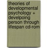 Theories of Developmental Psychology + Develpoing Person Through Lifespan Cd-rom door Kathleen Stassen Berger
