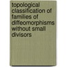 Topological Classification Of Families Of Diffeomorphisms Without Small Divisors by Javier Ribon