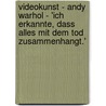 Videokunst - Andy Warhol - 'Ich Erkannte, Dass Alles Mit Dem Tod Zusammenhangt.' door Anna Winterhoff