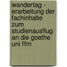Wandertag - Erarbeitung Der Fachinhalte Zum Studienausflug An Die Goethe Uni Ffm door Thomas Goldbach
