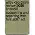 Wiley Cpa Exam Review 2008 Financial Accounting And Reporting With Fars 2007 Set