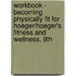 Workbook - Becoming Physically Fit for Hoeger/Hoeger's Fitness and Wellness, 8th