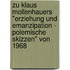 Zu Klaus Mollenhauers "Erziehung Und Emanzipation - Polemische Skizzen" Von 1968