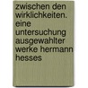 Zwischen Den Wirklichkeiten. Eine Untersuchung Ausgewahlter Werke Hermann Hesses door Barbora Sramkova