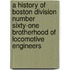 A History Of Boston Division Number Sixty-One Brotherhood Of Locomotive Engineers