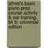 Alfred's Basic Piano Prep Course Activity & Ear Training, Bk B: Universal Edition
